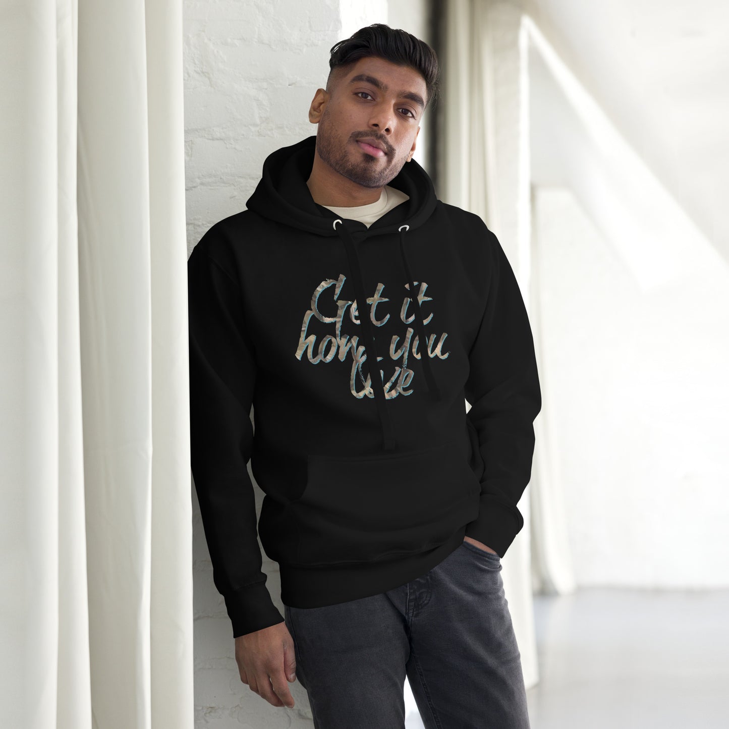 Get It How You Live Hoodie