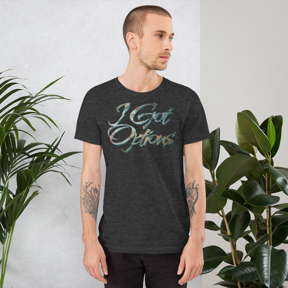 I Got Options t-shirt