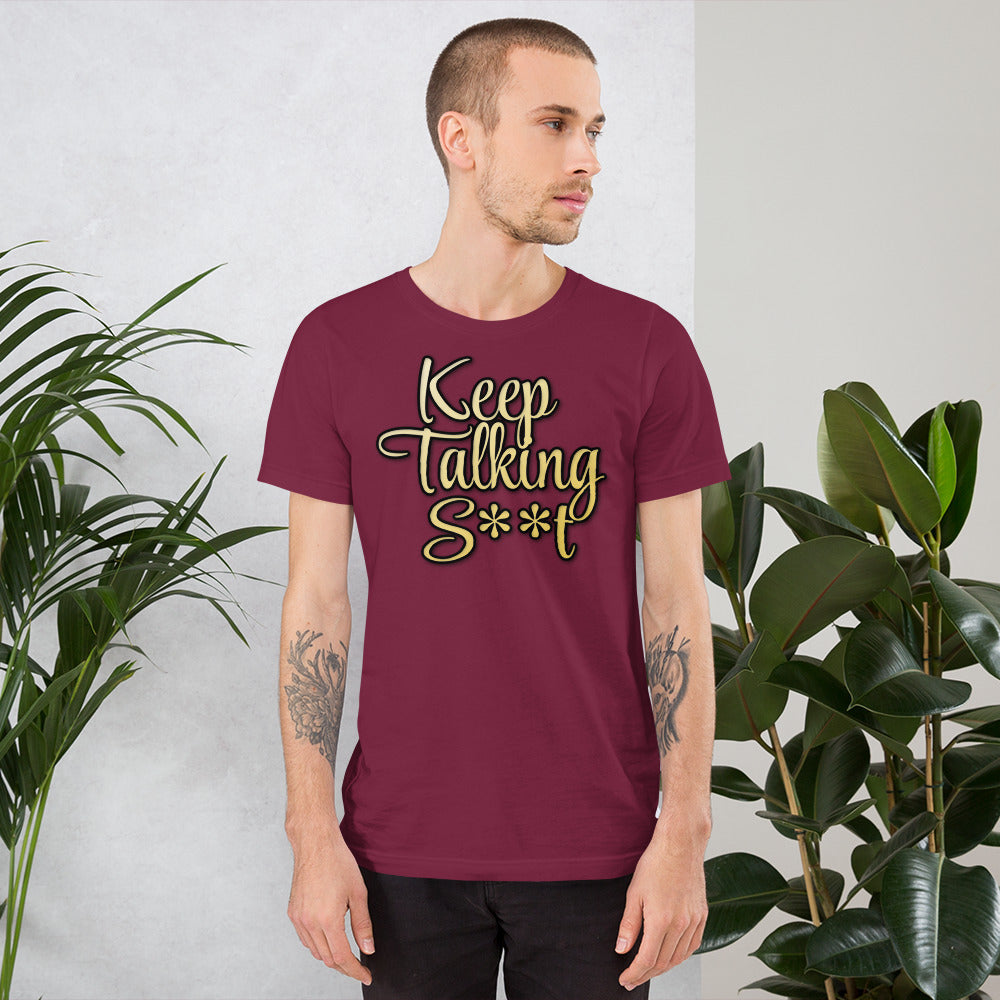 Keep Talking S**t t-shirt