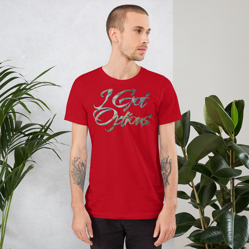 I Got Options t-shirt