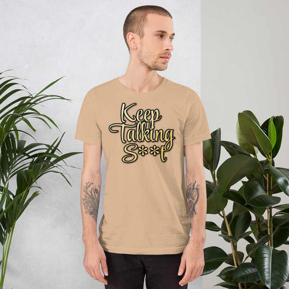 Keep Talking S**t t-shirt