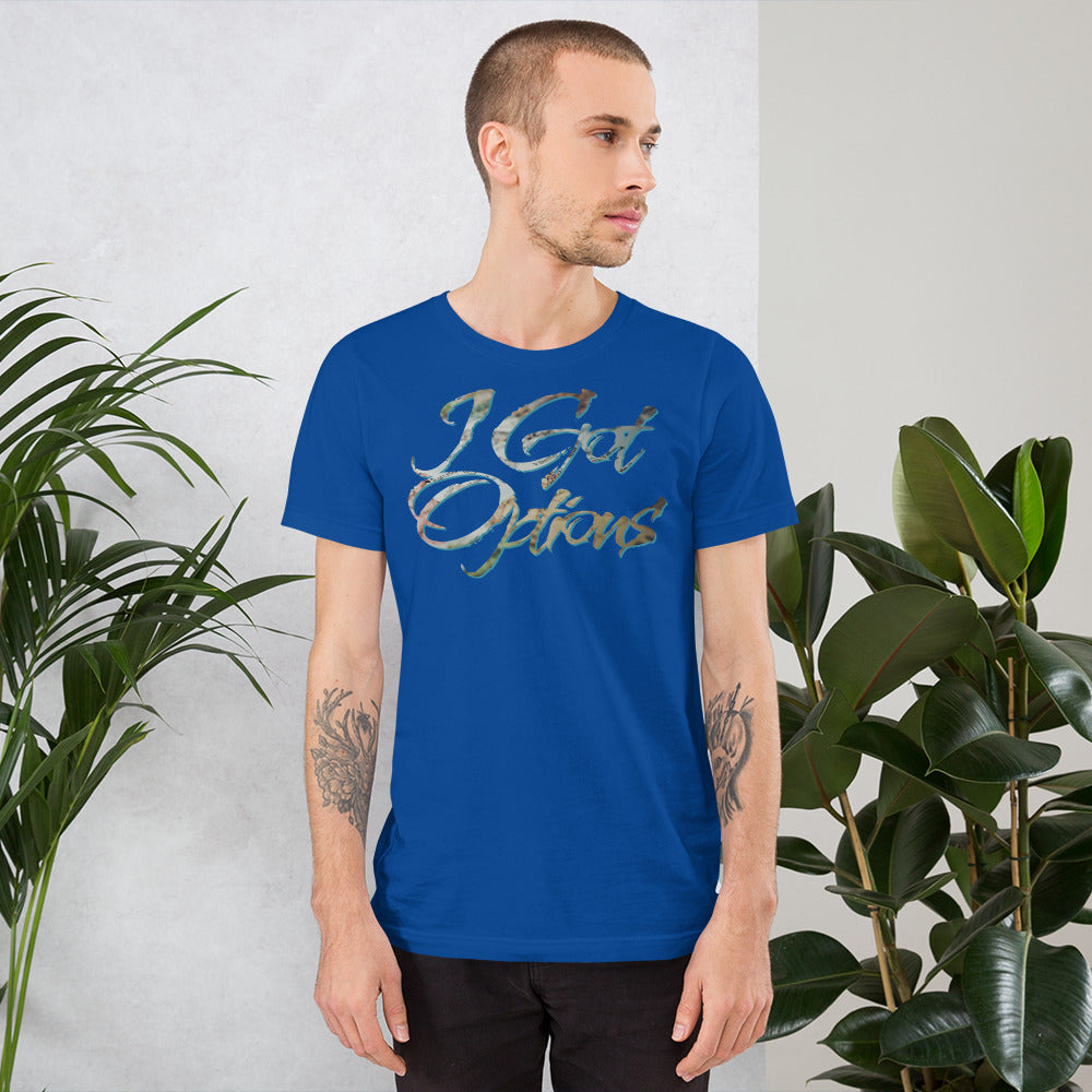 I Got Options t-shirt